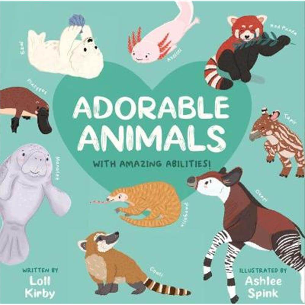 Adorable Animals With Amazing Abilities (Paperback) - Loll Kirby